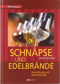 Bild vom Artikel Schnäpse und Edelbrände vom Autor Andreas Fischerauer