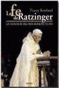 Produktbild: La fe de Ratzinger : la teolog&iacute;a del papa Benedicto XVI
