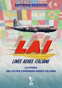 Produktbild: LAI. Linee Aeree Italiane. La storia dell'altra compagnia aerea italiana