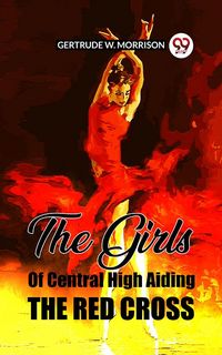 Produktbild: The Girls Of Central High Aiding The Red Cross