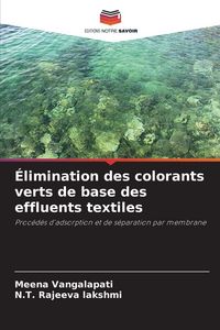 Produktbild: &Eacute;limination des colorants verts de base des effluents textiles