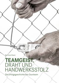 Produktbild: Teamgeist, Draht und Handwerksstolz