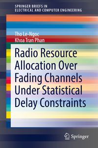 Produktbild: Radio Resource Allocation Over Fading Channels Under Statistical Delay Constraints