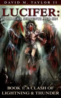 Produktbild: Lucifer: Soldiers, Serpents & Sin Book 1 - A Clash of Lightning and Thunder (Secrets of The Realm, #1)