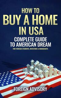 Produktbild: How to Buy a Home in USA; Complete Guide to American Dream (Foreign Consulting, #1)