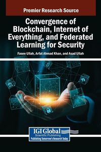 Produktbild: Convergence of Blockchain, Internet of Everything, and Federated Learning for Security