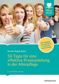 Produktbild: 50 Tipps f&uuml;r eine effektive Praxisanleitung in der Altenpflege. Der Ratgeber f&uuml;r ambulante und station&auml;re Einrichtungen