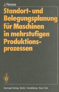 Produktbild: Standort- und Belegungsplanung f&uuml;r Maschinen in mehrstufigen Produktionsprozessen