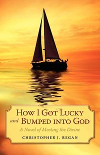 Produktbild: How I Got Lucky and Bumped into God
