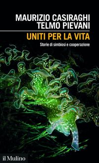 Produktbild: Uniti per la vita. Storie di simbiosi e cooperazione