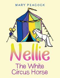 Nellie the White Circus Horse