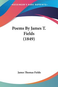 Produktbild: Fields, J: Poems By James T. Fields (1849)