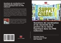 Produktbild: Questions de coordination et de r&eacute;activit&eacute; de la gestion de la cha&icirc;ne logistique dans les PME indiennes