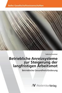 Produktbild: Betriebliche Anreizsysteme zur Steigerung der langfristigen Arbeitsmot