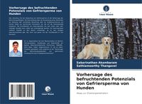 Produktbild: Vorhersage des befruchtenden Potenzials von Gefriersperma von Hunden