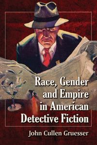 Produktbild: Race, Gender and Empire in American Detective Fiction