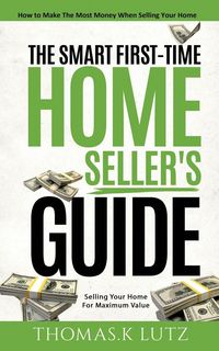 Produktbild: The Smart First-Time Home Seller's Guide