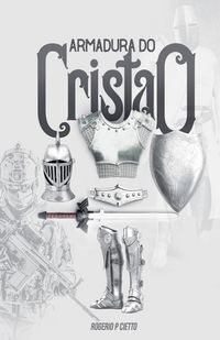 Produktbild: Armadura do Crist&atilde;o - Prepara&ccedil;&atilde;o e engajamento no combate espiritual
