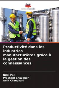 Produktbild: Productivit&eacute; dans les industries manufacturi&egrave;res gr&acirc;ce &agrave; la gestion des connaissances