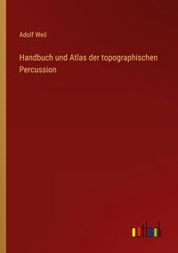Produktbild: Handbuch und Atlas der topographischen Percussion
