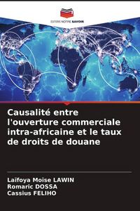 Produktbild: Causalit&eacute; entre l'ouverture commerciale intra-africaine et le taux de droits de douane