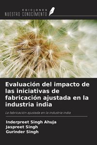 Produktbild: Evaluaci&oacute;n del impacto de las iniciativas de fabricaci&oacute;n ajustada en la industria india