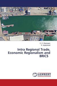 Produktbild: Intra Regional Trade, Economic Regionalism and BRICS