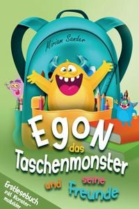 Produktbild: Egon das Taschenmonster und seine Freunde! Erstlesebuch f&uuml;r Kinder ab 6 Jahre