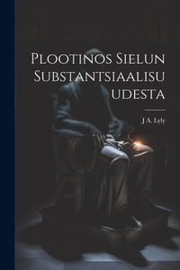 Produktbild: Plootinos Sielun Substantsiaalisuudesta