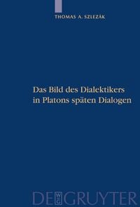 Produktbild: Das Bild des Dialektikers in Platons sp&auml;ten Dialogen