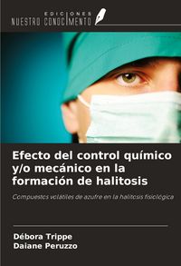 Produktbild: Efecto del control qu&iacute;mico y/o mec&aacute;nico en la formaci&oacute;n de halitosis