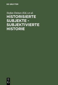 Produktbild: Historisierte Subjekte - Subjektivierte Historie