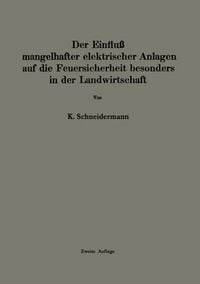 Produktbild: Der Einfluss mangelhafter elektrischer Anlagen auf die Feuersicherheit besonders in der Landwirtschaft