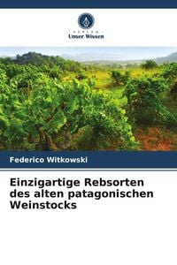 Produktbild: Einzigartige Rebsorten des alten patagonischen Weinstocks