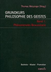 Produktbild: Grundkurs Philosophie des Geistes / Grundkurs Philosophie des Geistes - Band 1: Ph&auml;nomenales Bewusstsein