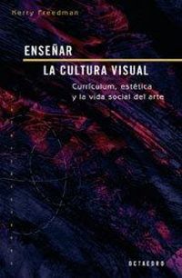 Produktbild: Ense&ntilde;ar la cultura visual : curr&iacute;culum, est&eacute;tica y la vida social del arte
