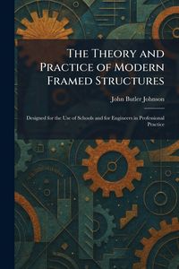 Produktbild: The Theory and Practice of Modern Framed Structures