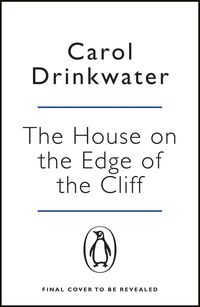 Bild vom Artikel The House on the Edge of the Cliff vom Autor Carol Drinkwater
