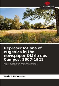 Produktbild: Representations of eugenics in the newspaper Di&aacute;rio dos Campos, 1907-1921