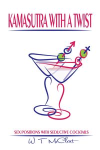 Produktbild: Kamasutra with a Twist: Sex Positions with Seductive Cocktails
