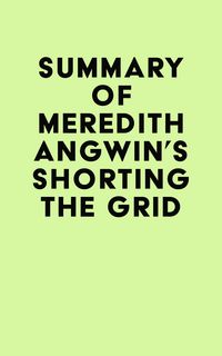 Produktbild: Summary of Meredith Angwin's Shorting the Grid
