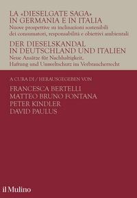 Produktbild: La 'Dieselgate Saga' in Germania e in Italia. Nuove prospettive su inclinazioni sostenibili dei consumatori, responsabilit&agrave; e obiettivi ambientali. Ed