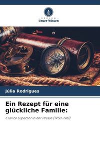 Produktbild: Ein Rezept f&uuml;r eine gl&uuml;ckliche Familie: