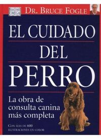 Produktbild: El cuidado del perro : la obra de consulta canina m&aacute;s completa