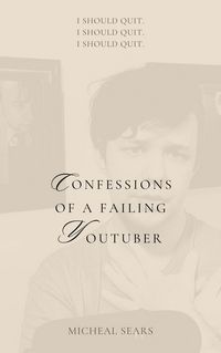 Produktbild: Confessions of a Failing YouTuber
