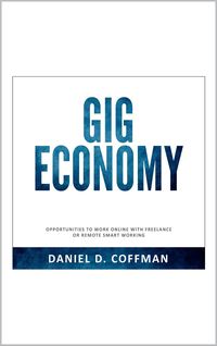 Produktbild: Gig Economy: Opportunities to Work Online with Freelance or Remote Smart Working