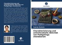 Produktbild: Charakterisierung und antimikrobielle Aktivit&auml;t von Padigalinga chendooram