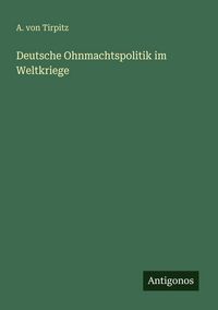 Produktbild: Deutsche Ohnmachtspolitik im Weltkriege