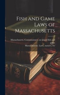 Produktbild: Fish and Game Laws of Massachusetts