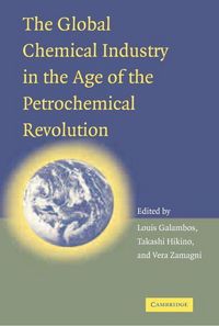 Produktbild: The Global Chemical Industry in the Age of the Petrochemical Revolution